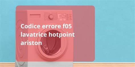 codici errore hotpoint ariston.